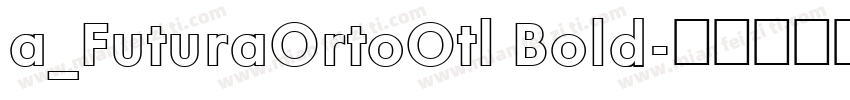 a_FuturaOrtoOtl Bold字体转换